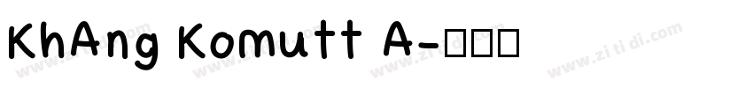KhAng Komutt A字体转换